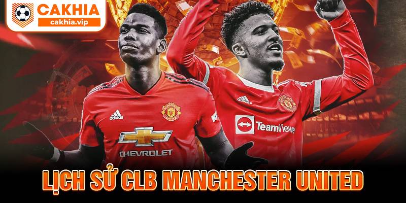 Lịch sử CLB Manchester United Cakhia TV